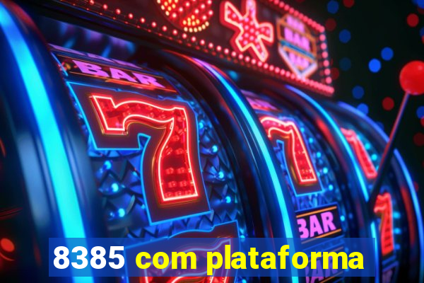 8385 com plataforma